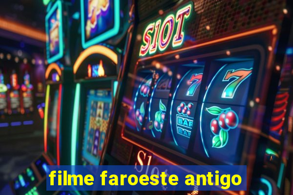 filme faroeste antigo